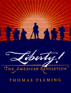 Liberty!: The American Revolution - Fleming, Thomas