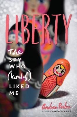 Liberty: The Spy Who (Kind Of) Liked Me - Portes, Andrea