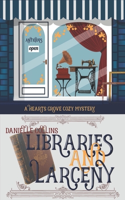 Libraries and Larceny - Collins, Danielle
