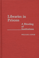 Libraries in Prisons: A Blending of Institutions