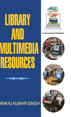 Library and Multimedia Resources - Singh, Pankaj Kumar