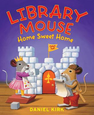 Library Mouse: Home Sweet Home - Kirk, Daniel