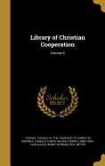 Library of Christian Cooperation... Volume 6