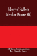 Library of southern literature (Volume XIV)