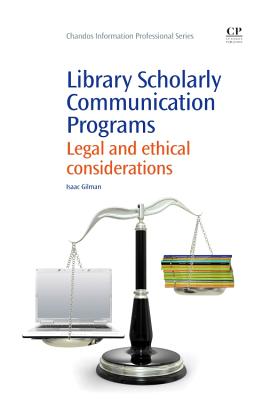 Library Scholarly Communication Programs: Legal and Ethical Considerations - Gilman, Isaac