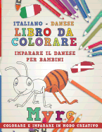 Libro Da Colorare Italiano - Danese. Imparare Il Danese Per Bambini. Colorare E Imparare in Modo Creativo