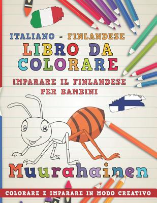 Libro Da Colorare Italiano - Finlandese. Imparare Il Finlandese Per Bambini. Colorare E Imparare in Modo Creativo - Nerdmediait