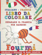 Libro Da Colorare Italiano - Francia. Imparare Il Francia Per Bambini. Colorare E Imparare in Modo Creativo