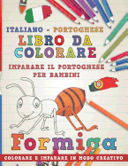 Libro Da Colorare Italiano - Portoghese. Imparare Il Portoghese Per Bambini. Colorare E Imparare in Modo Creativo