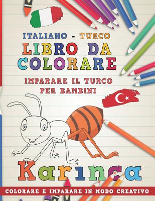Libro Da Colorare Italiano - Turco. Imparare Il Turco Per Bambini. Colorare E Imparare in Modo Creativo - Nerdmediait