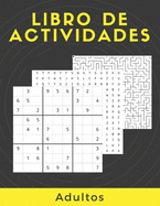 Libro De Actividades Adultos: Rompecabezas Para Adultos Letra Grande Con Soluciones...Sudoku, laberintos, Sopa De Letras, decodifica las palabras y imßgenes para colorear