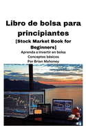 Libro de bolsa para principiantes [Stock Market Book for Beginners ]