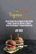 Libro de cocina de la dieta vegana sper fcil: Recetas veganas para las comidas de todos los das, aprende a cocinar fcil mientras te diviertes. Pierde peso rpidamente y comienza una nueva vida (SPANISH VERSION )