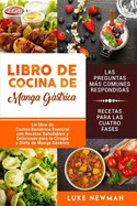 Libro de Cocina de Manga Gstrica: Un libro de Cocina Baritrica Esencial con Recetas Saludables y Deliciosas para la Ciruga y Dieta de Manga Gstrica