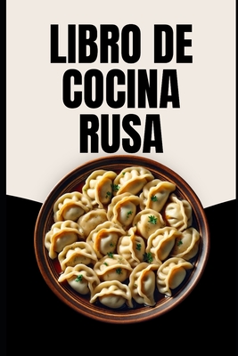 Libro de Cocina Rusa - Soto, Laura