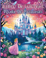 Libro De Colorear Moda De Princesas: Increbles diseos para colorear de vestidos de reina para mujeres adultas
