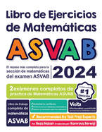 Libro de Ejercicios de Matemticas ASVAB: El repaso ms completo para la seccin de matemticas del examen ASVAB