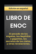 Libro de Enoc: El pecado de los ngeles, los Nephilim o gigantes, los secretos de los cielos, y otras revelaciones