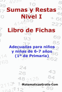 Libro de Fichas - Sumas y Restas - Nivel I: Para nios y nias de 6-7 aos (1 Primaria)