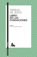 Libro de Las Fundaciones: Edici?n a Cargo de V?ctor Garc?a de la Concha