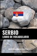Libro de Vocabulario Serbio: Un Mtodo Basado en Estrategia
