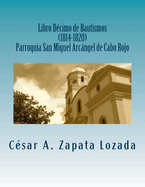 Libro Decimo de Bautismos (1814-1820) Parroquia San Miguel Arcngel de Cabo Rojo: Transcripcion y Analisis