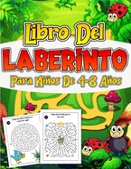 Libro Del Laberinto Para Nios de 4-8 Aos: Cuaderno de Laberintos para Nios Libro Actividades Nios 4-10 aosLaberintos para nios y nias Libro Gran formato de juegos educativos