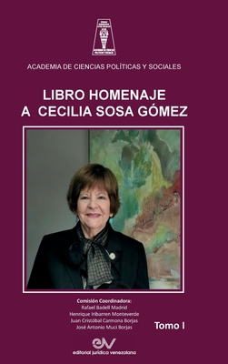 LIBRO HOMENAJE A CECILIA SOSA GMEZ. Tomo I - Badell Madrid, Rafael (Editor), and Irribaren Monteverde, Henrique (Editor), and Carmona Borjas, Juancristbal J (Editor)