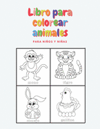 Libro para Colorear Animales para nios y nias: Para nios de 2 a 3 aos, 3 a 4 aos y 5 a 6 aos