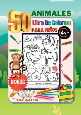 Libro Para Colorear de 50 Animales Para Nios 4+ Extra Parte Para Rastrear Las Palabras Visuales: 50 Animales Para Colorear, Aprender Letras y Aprender a Trazar El Nombre De Los Animales - Garcia, Leo