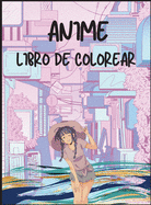 Libro Para Colorear de Anime: Simpticos personajes de anime para colorear para todas las edades