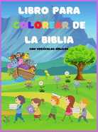 Libro para colorear de la Biblia: Para nios de todas las edades Divertido e inspirador Con versos de la Biblia, libro cristiano para colorear