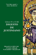 Libros 10 a 12 del Digesto de Justiniano: Texto latino-espaol y ensayo introductorio