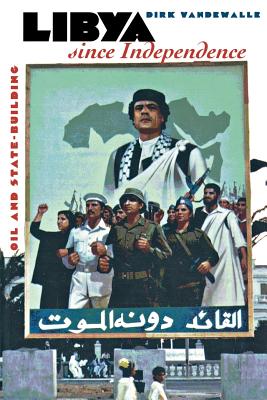 Libya Since Independence: A Sourcebook - Vandewalle, Dirk