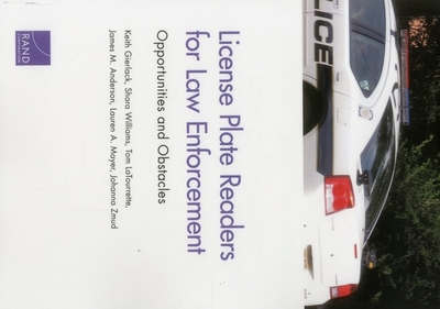 License Plate Readers for Law Enforcement: Opportunities and Obstacles - Gierlack, Keith, and Williams, Shara, and Latourrette, Tom