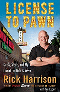 License to Pawn: Deals, Steals, and My Life at the Gold & Silver