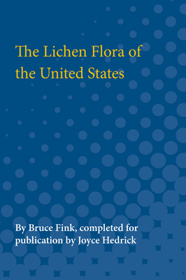 Lichen Flora of the United States - Fink, Bruce, and Hedrick, Joyce