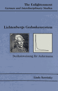 Lichtenbergs Gedankensystem: Denkanweisung Fuer Jedermann - Craig, Charlotte M (Editor), and Katritzky, Linde