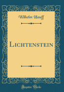 Lichtenstein (Classic Reprint)