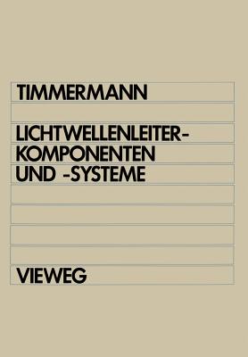 Lichtwellenleiterkomponenten Und -Systeme - Timmermann, Claus-Christian