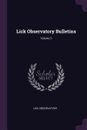 Lick Observatory Bulletins; Volume 5