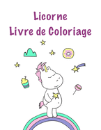 Licorne Livre de coloriage: Pour les enfants gs de 8-12; Mignon Kids Coloring Book avec Scnes magiques Licornes et Fantasy For Fun