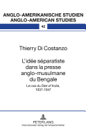 L'Ide Sparatiste Dans La Presse Anglo-Musulmane Du Bengale: Le Cas Du Star of India, 1937-1947