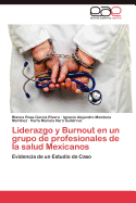 Liderazgo y Burnout en un grupo de profesionales de la salud Mexicanos