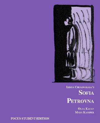 Lidiya Chukovskaya's Sofia Petrovna - Chukovskaya, Lidiya, and Kagan, Olga (Editor), and Kashper, Mara (Editor)