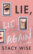 Lie, Lie Again: A Novel