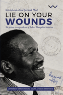 Lie on your wounds: The prison correspondence of Robert Mangaliso Sobukwe