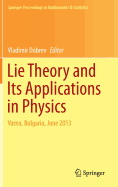 Lie Theory and Its Applications in Physics: Varna, Bulgaria, June 2013