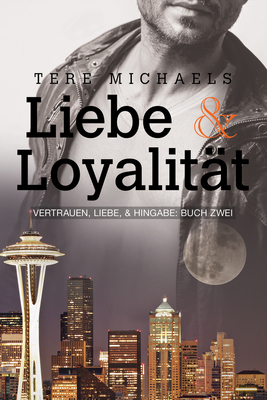 Liebe & Loyalit?t - Michaels, Tere, and Lys, Nora (Translated by)