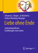 Liebe Ohne Ende: Liebesbiografische Erz?hlungen Vom Leben